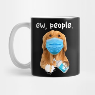 Golden Retriever Dog Ew People Dog Wearing A Face Mask Mug